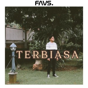 Listen to Terbiasa song with lyrics from FAVS