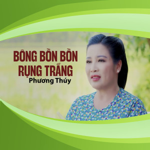 Phương Thùy的專輯Bông Bồn Bồn Rụng Trắng