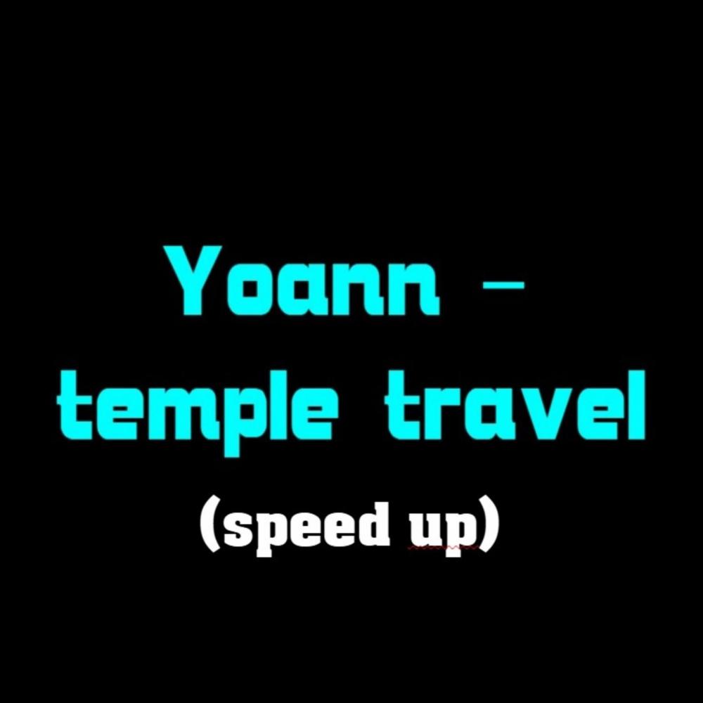 Temple Travel (speed up)