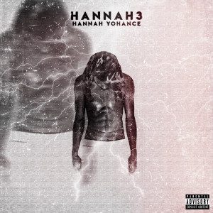 Hannah Yohance的专辑Hannah 3 (Explicit)