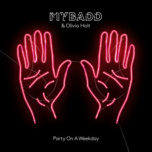 收聽MYBADD的Party On A Weekday歌詞歌曲