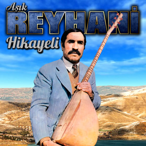 Aşık Reyhani的專輯Hikayeli