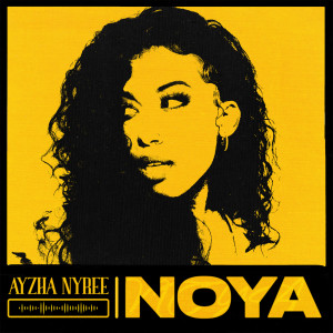 ดาวน์โหลดและฟังเพลง Noya พร้อมเนื้อเพลงจาก Ayzha Nyree