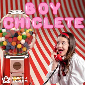 ดาวน์โหลดและฟังเพลง Boy Chiclete พร้อมเนื้อเพลงจาก Marcela Jardim