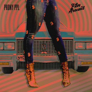 ดาวน์โหลดและฟังเพลง Fkn Around (Explicit) พร้อมเนื้อเพลงจาก Phony PPL