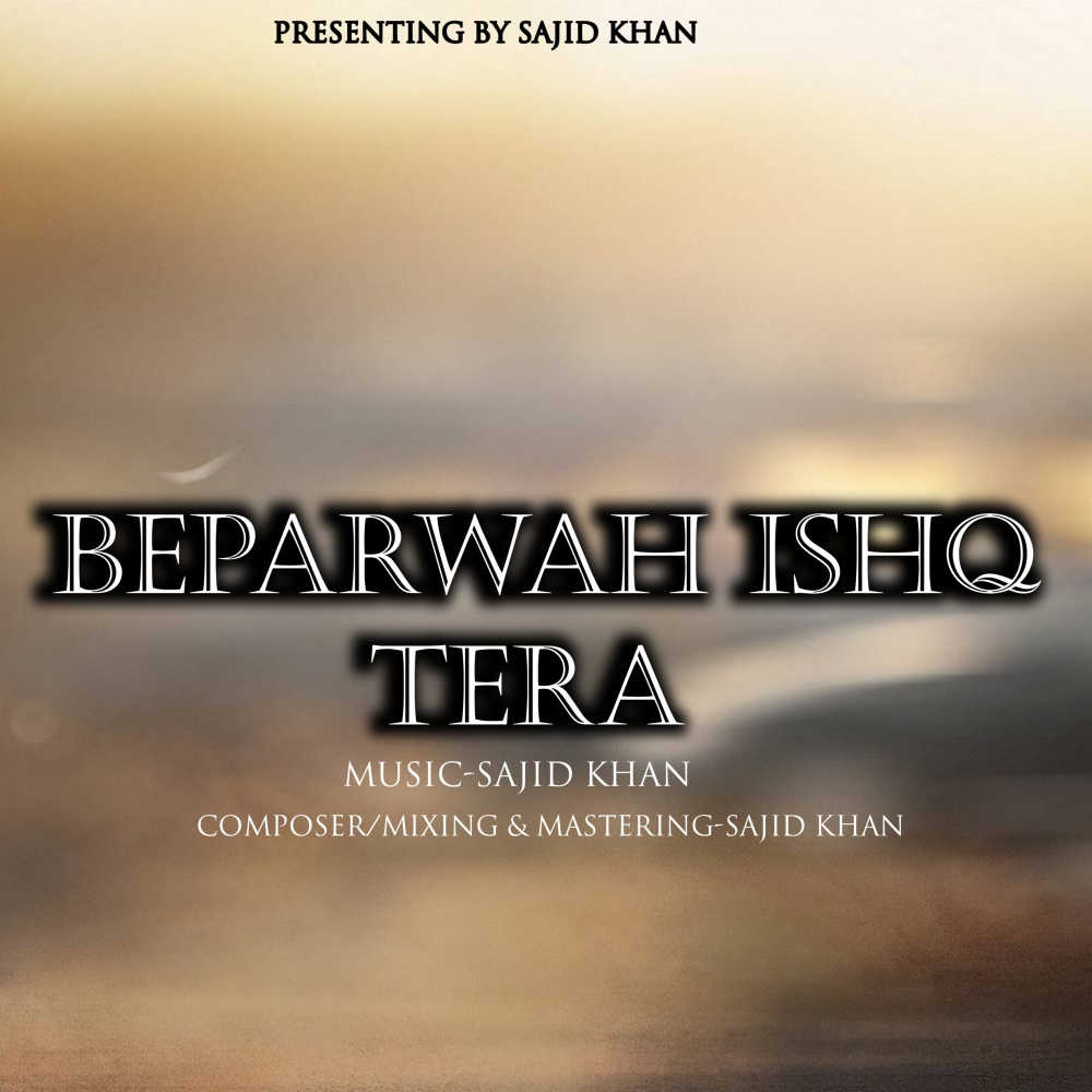 BEPARWAH ISHQ TERA