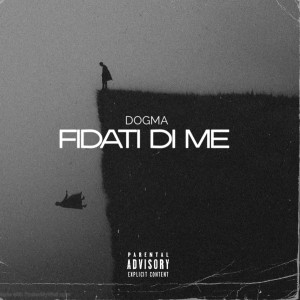 Dogma的專輯Fidati di me (Explicit)