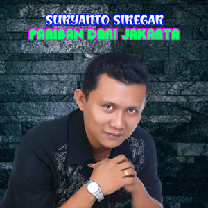 Dengarkan lagu Pariban Dari Jakarta nyanyian Suryanto Siregar dengan lirik
