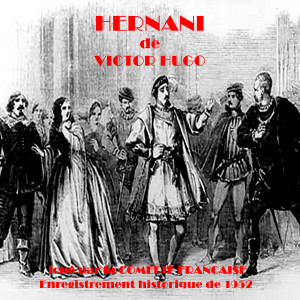 Dengarkan lagu Hernani: Act II nyanyian Comédie Française dengan lirik