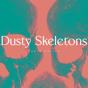 Album Dusty Skeletons from Carlo Mesina