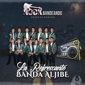 收聽La Refrescante Banda Aljibe的Botellita de Tequila歌詞歌曲
