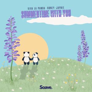 Listen to Summertime With You (feat. JAYNIE) song with lyrics from Viva La Panda