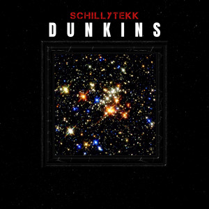 Listen to Dunkins song with lyrics from SCHILLYTEKK