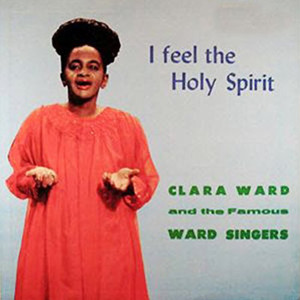 The Famous Ward Singers的專輯I Feel The Holy Spirit