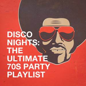 Album Disco Nights: The Ultimate 70s Party Playlist oleh The Disco Music Makers