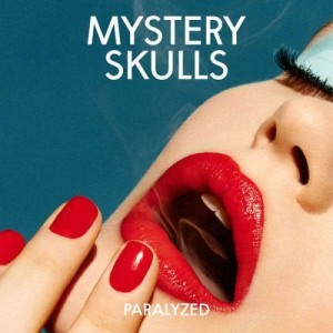 Mystery Skulls的專輯Paralyzed (Single Version)
