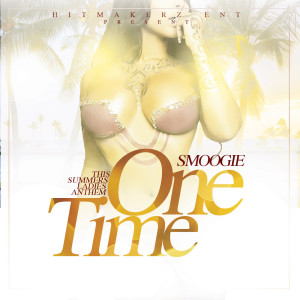 收聽Smoogie的One Time歌詞歌曲