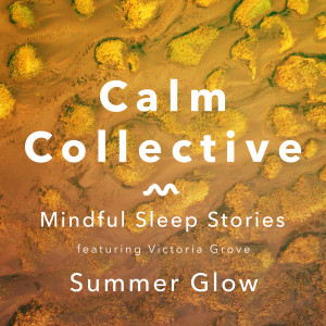 Mindful Sleep Stories: Summer Glow