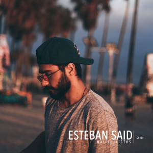 收听Esteban Said的Malibu Nights (Cover)歌词歌曲