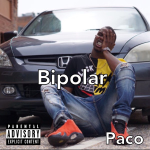 收听Paco的Bipolar (Explicit)歌词歌曲