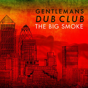收聽Gentleman's Dub Club的Music Is the Girl I Love歌詞歌曲