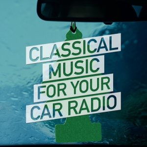 Classical Music Radio的專輯Classical Music for Your Car Radio