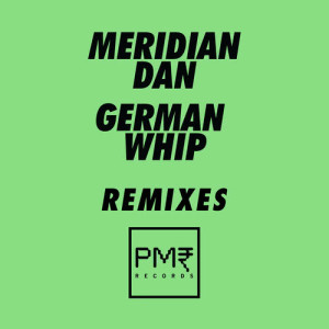 收聽Meridian Dan的German Whip歌詞歌曲