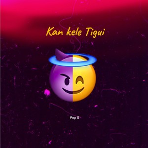 Album Kan Kele Tigui from Pap G