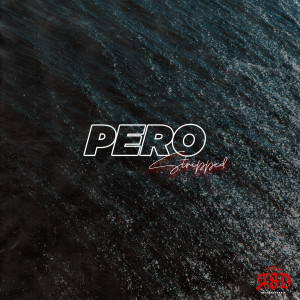 收聽Rhythm and Drip的Pero (Stripped)歌詞歌曲