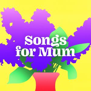 อัลบัม Songs for Mum ศิลปิน Various