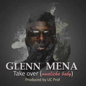 Glenn Mena的专辑Take Over (Omalicha Baby)