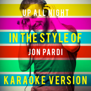 Ameritz Top Tracks的專輯Up All Night (In the Style of Jon Pardi) [Karaoke Version] - Single