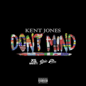 收聽Kent Jones的Don't Mind (Explicit)歌詞歌曲