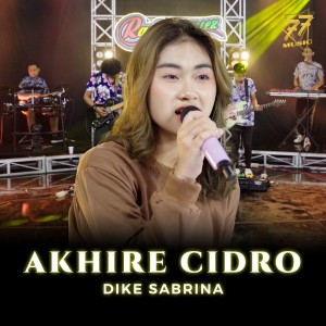 收听Dike Sabrina的Akhire Cidro歌词歌曲
