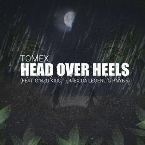Album Head Over Heels (feat. Ginzu Kidd, Tomex Da Legend & P.Nyne) (Explicit) from Tomex