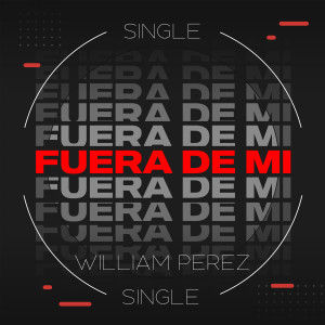 收聽William Perez的Fuera De Mí歌詞歌曲