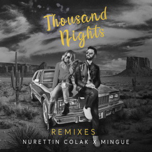 收聽Nurettin Colak的Thousand Nights (Batu Onat Remix)歌詞歌曲