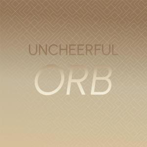 อัลบัม Uncheerful Orb ศิลปิน Various