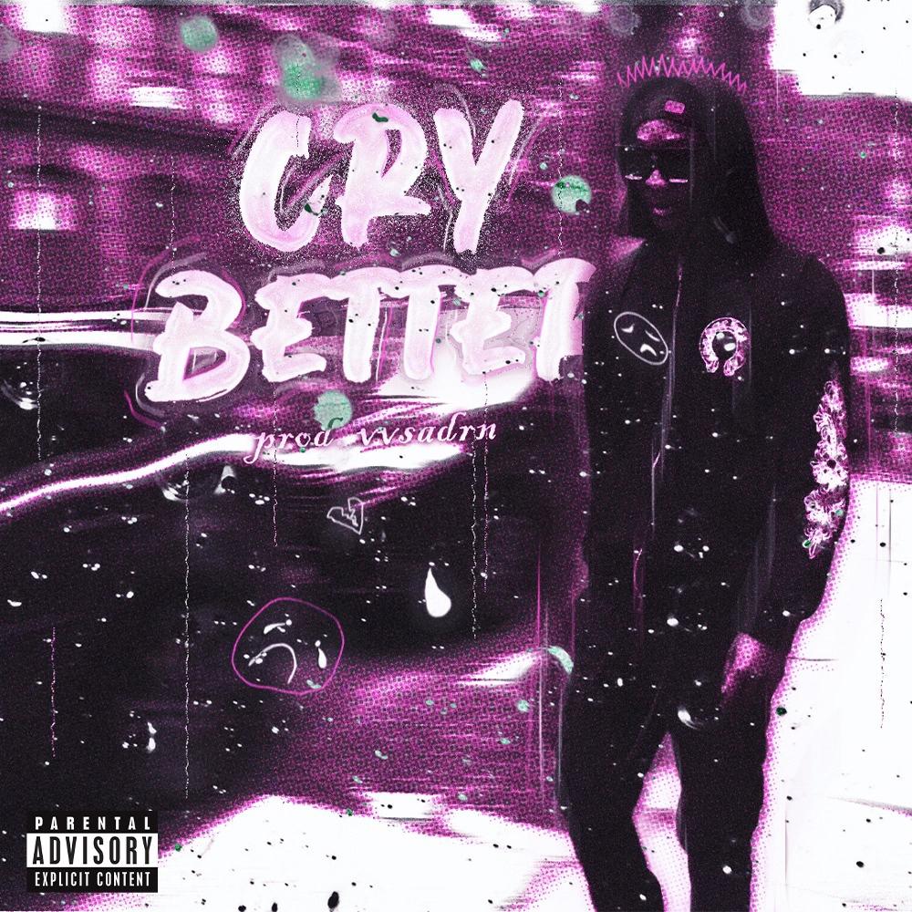 Cry Better (Explicit)