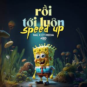 收聽Nal的Rồi Tới Luôn (Speed Up)歌詞歌曲
