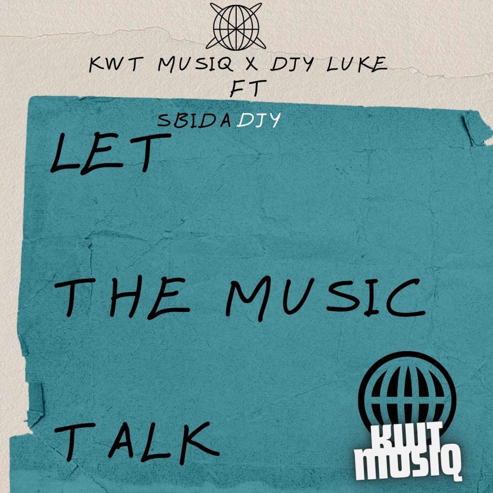 LET THE MUSIC TALK (feat. DJY LUKE & SIBA DA DJY)