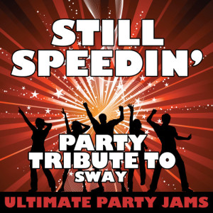 收聽Ultimate Party Jams的Still Speedin'歌詞歌曲