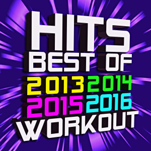 Workout Music的專輯Best - Hits of 2013 2014 2015 2016 Workout (50 Track Collection)