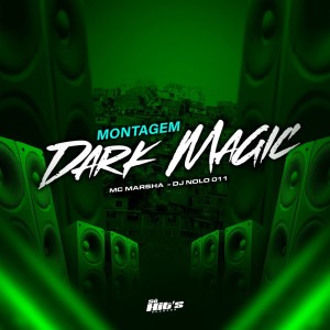 Listen to Montagem Dark Magic (Explicit) song with lyrics from DJ NOLO 011