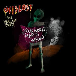 收聽OFF Lost的Your World Map Is Wrong (feat. Harlan Boer)歌詞歌曲