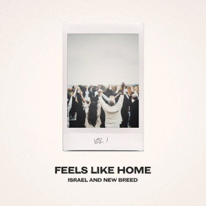 อัลบัม Feels Like Home, Vol. 1 ศิลปิน Israel & New Breed
