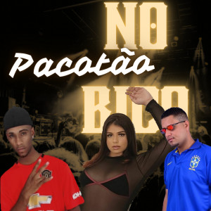 收聽Mc cobe的Pacotão no Bico歌詞歌曲