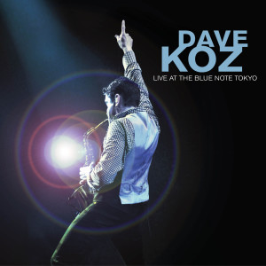 อัลบัม Dave Koz Live at the Blue Note Tokyo ศิลปิน Dave Koz