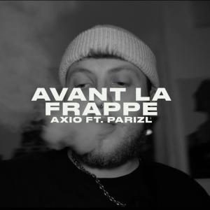 Axio的專輯Avant la frappe (feat. Parizl) (Explicit)