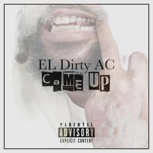 EL Dirty AC的專輯Came Up (Explicit)